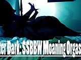 After Dark SSBBW Moaning Orgasns